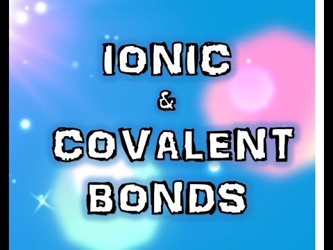 1 Ionic And Covalent Bonds Made Easy Youtube Covalent Bonding Ionic And Covalent Bonds