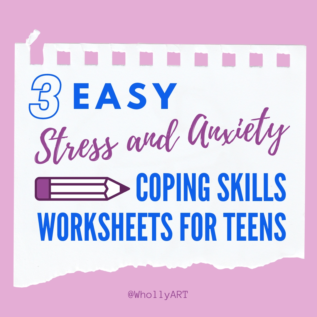 3 Easy Stress And Anxiety Coping Skills Worksheets For Teens