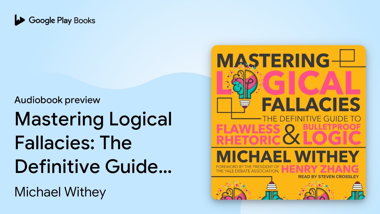 Mastering Logical Fallacies The Definitive By Michael Withey Audiobook Preview Youtube