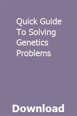 Solving Genetics Problems Made Easy